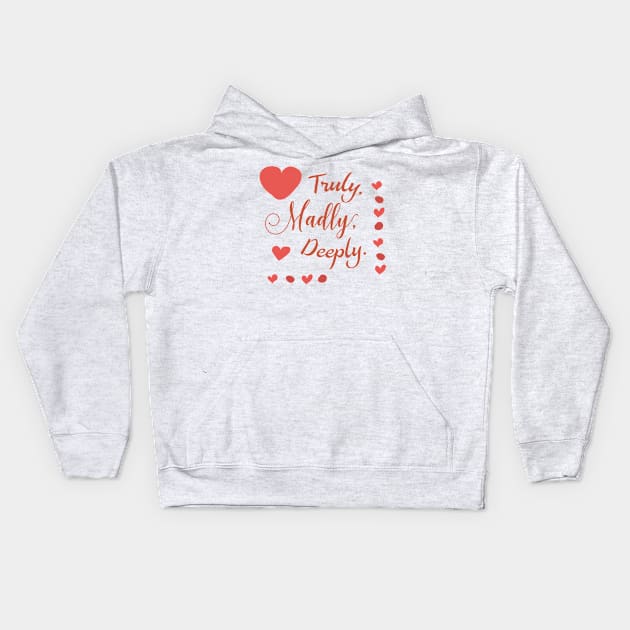 Truly Madly Deeply Kids Hoodie by BlackRose Store